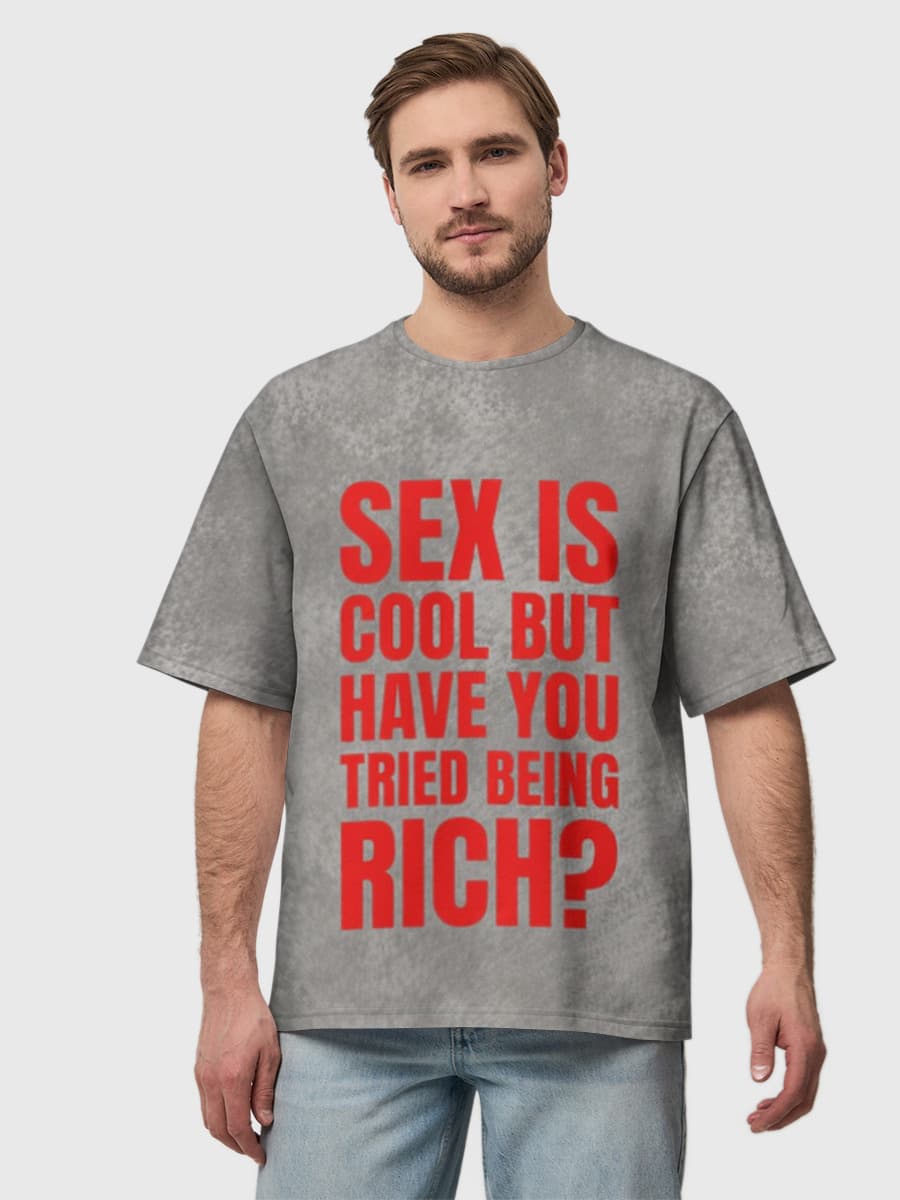 Have You Tried Being Rich? — Men's oversized cotton T-shirt with all-over print, Money theme