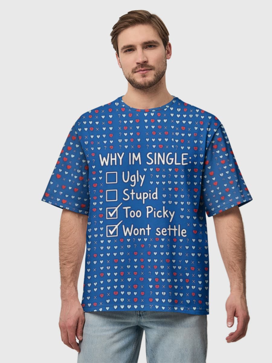 Single and Unbothered — Men's oversized cotton T-shirt with all-over print, Relationshiphumor theme