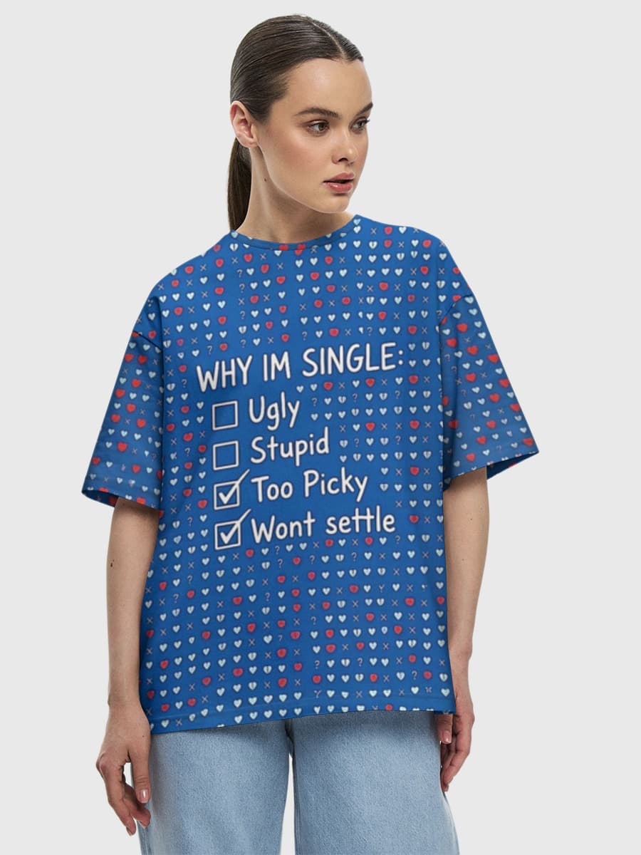 Single and Unbothered — Women's oversized cotton T-shirt with all-over print, Relationshiphumor theme