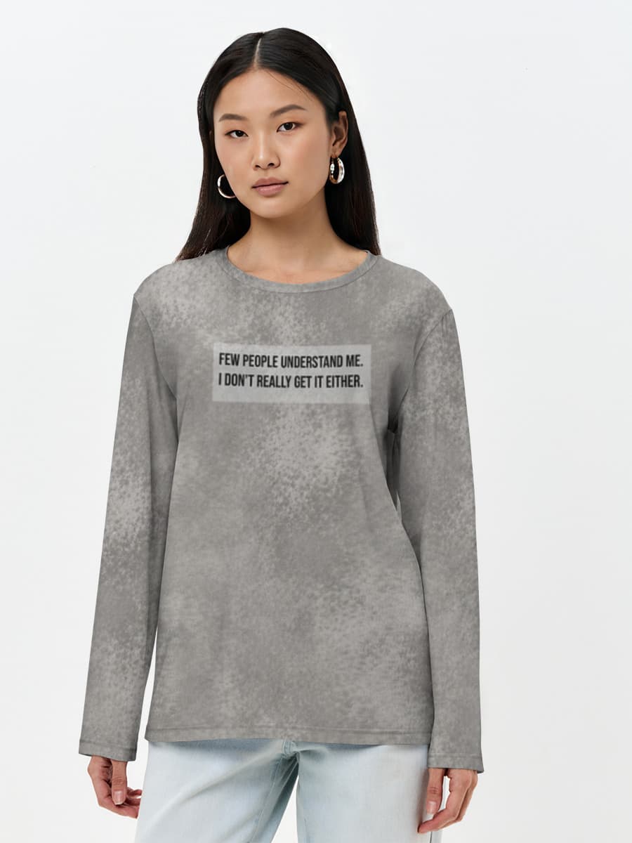 Few People Understand Me — Women's long sleeve shirt. Cotton with all-over print, Humor theme